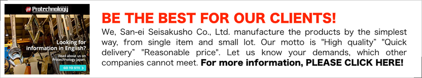 BE THE BEST FOR OUR CLIENTS! We,San-ei Seisakusho Co.,Ltd.　manufacture the products by the simplest way,from single item and small lot. Our motto is 
